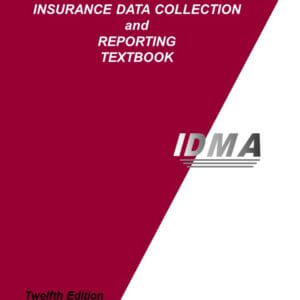 IDMA 1- Insurance Data Collection and Reporting (Text Book and Study Guide-PDF Bundled Package)